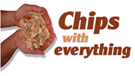 Chips with Everything